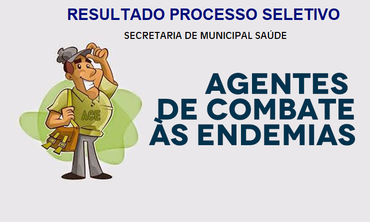 Resultado dos Candidatos Classificados, Agente Comunitários de Endemias.