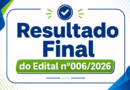 Resultado Final do Edital nº006/2026
