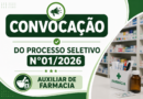 Convocação do Processo Seletivo n°01/2026 – Auxiliar de Farmacia