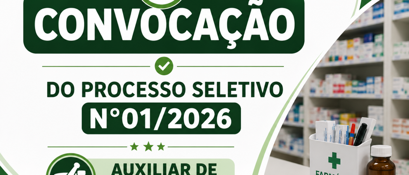 Convocação do Processo Seletivo n°01/2026 – Auxiliar de Farmacia