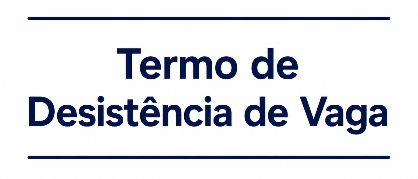 Termo de Desistência de Vaga