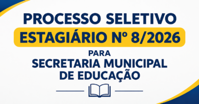 PROCESSO SELETIVO ESTAGIÁRIO Nº 8/2026 PARA SECRETARIA MUNICIPAL DE EDUCAÇÃO